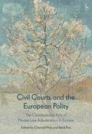 Civil Courts And The European Polity edito da Bloomsbury Publishing (UK)