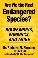 Are We The Next Endangered Species? di Dr. Richard M. Fleming edito da Skyhorse Publishing