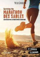 Surviving the Marathon Des Sables: An Interactive Extreme Sports Adventure di Matt Doeden edito da CAPSTONE PR