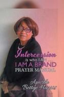 Intercession Is Who I Am . . . I Am a Brand Intercession Is Who I Am . . . I Am a Brand