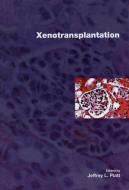 Xenotransplantation di Jeffrey L. Platt edito da ASM Press