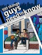 100 Things Guys Need to Know di Bill Zimmerman, William Zimmerman edito da Free Spirit Publishing