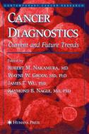 Cancer Diagnostics di Wayne W. Grody, James T. Wu, Robert M. Nakamura edito da Humana Press