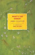 What's for Dinner? di James Schuyler edito da NEW YORK REVIEW OF BOOKS