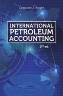International Petroleum Accounting di Charlotte J. Wright edito da Pennwell Books
