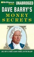 Dave Barry's Money Secrets: Like: Why Is There a Giant Eyeball on the Dollar? di Dave Barry edito da Brilliance Audio