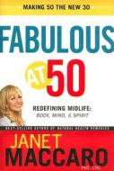 Fabulous at 50 di Janet Maccaro edito da CREATION HOUSE