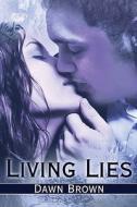 Living Lies di Dawn Brown edito da Samhain Publishing Ltd