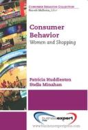 Consumer Behavior di Patricia Huddleston edito da Business Expert Press