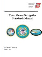 Coast Guard Navigation Standards di United States Coast Guard edito da Nimble Books