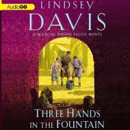 Three Hands in the Fountain di Lindsey Davis edito da Blackstone Audiobooks