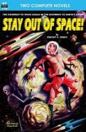 Stay Out of Space! & Rebels of the Red Planet di Charles L. Fontenay, Dwight V. Swain edito da LIGHTNING SOURCE INC