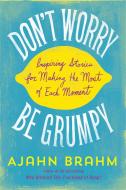 Don't Worry, be Grumpy di Ajahn Brahm edito da Wisdom Publications,U.S.