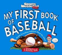My First Book of Baseball: A Rookie Book (a Sports Illustrated Kids Book) di The Editors of Sports Illustrated Kids edito da Sports Illustrated Kids
