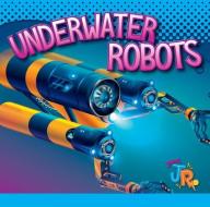 Underwater Robots di Luke Colins edito da BOLT JR