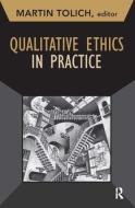Qualitative Ethics in Practice di Martin Tolich edito da Left Coast Press Inc
