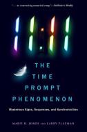 11:11 the Time Prompt Phenomenon: Mysterious Signs, Sequences, and Synchronicities di Marie D. Jones, Larry Flaxman edito da NEW PAGE BOOKS