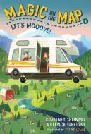 Magic on the Map #1: Let's Mooove! di Courtney Sheinmel, Bianca Turetsky edito da Rodale Press