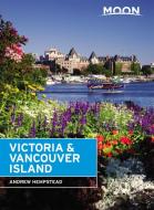 Moon Victoria & Vancouver Island (Second Edition) di Andrew Hempstead edito da Avalon Travel Publishing