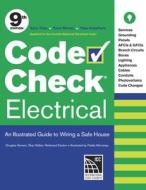 Code Check Electrical: An Illustrated Guide to Wiring a Safe House di Redwood Kardon, Paddy Morrissey, Douglas Hansen edito da TAUNTON PR