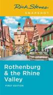 Rick Steves Snapshot Rothenburg & the Rhine (First Edition) di Rick Steves edito da Avalon Travel Publishing