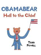 Obamabear di Tiger Powell edito da Christian Faith Publishing, Inc