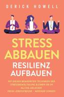Stress Abbauen - Resilienz Aufbauen di Derick Howell edito da Inner Growth Media