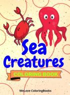 Sea Creatures Coloring Book di Wl Coloringbooks edito da WeLove ColoringBooks