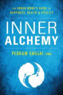 Inner Alchemy di Pedram Shojai edito da Sounds True Inc