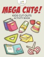 Mega Cuts! Kids Cut Outs Activity Book di Kreative Kids edito da Kreative Kids