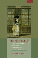 The Novel Stage: Narrative Form from the Restoration to Jane Austen di Marcie Frank edito da BUCKNELL UNIV PR