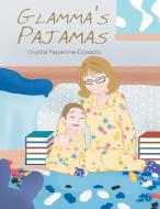 Glamma's Pajamas di Crystal Paparone-Donadio edito da Page Publishing, Inc