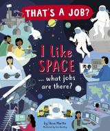 I Like Space ... What Jobs Are There? di Steve Martin edito da Kane/Miller Book Publishers