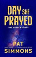 Day She Prayed di Pat Simmons edito da BOOKBABY