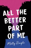 All the Better Part of Me di Molly Ringle edito da CENTRAL AVE PUBL