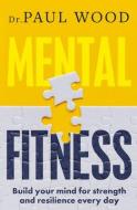 Mental Fitness di Paul Wood edito da HarperCollins Publishers (New Zealand)