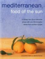 Meditteranean: Food of the Sun di Jacqueline Clark edito da Anness Publishing