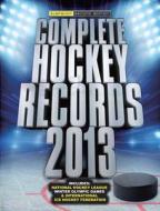 Complete Hockey Records di Dan Diamond, Eric Zweig, Bill Bernardi edito da Carlton Publishing Group