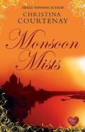 Monsoon Mists: Kinross Bk 3 di Christina Courtenay edito da Choc Lit