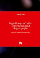 Digital Image and Video Watermarking and Steganography edito da IntechOpen