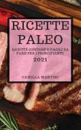 RICETTE PALEO 2021 (PALEO COOKBOOK 2021 ITALIAN EDITION) di Camilla Martini edito da CAMILLA MARTINI