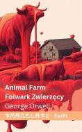 Animal Farm / Folwark zwierzęcy: Tranzlaty English Polsku di George Orwell edito da LIGHTNING SOURCE INC
