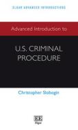 Advanced Introduction To U.S. Criminal Procedure di Christopher Slobogin edito da Edward Elgar Publishing Ltd