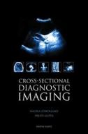 Cross-sectional Diagnostic Imaging di Nicola Strickland, Preeti Gupta edito da Taylor & Francis Ltd