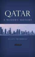 Qatar: A Modern History di Allen James Fromherz edito da PAPERBACKSHOP UK IMPORT