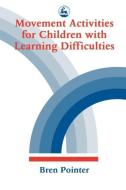 Movement Activities for Children with Learning Difficulties di Bren Pointer edito da Jessica Kingsley Publishers, Ltd