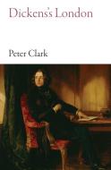 Dickens's London di Peter Clark, Klaus Wagenbach edito da HAUS PUB