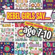 Rebel Girls Say.... di Christina Rose edito da Bell & Mackenzie Publishing