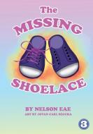 The Missing Shoelace di Nelson Eae edito da Library for All