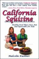 California Squisine di Malcolm Kushner edito da Robert D. Reed Publishers